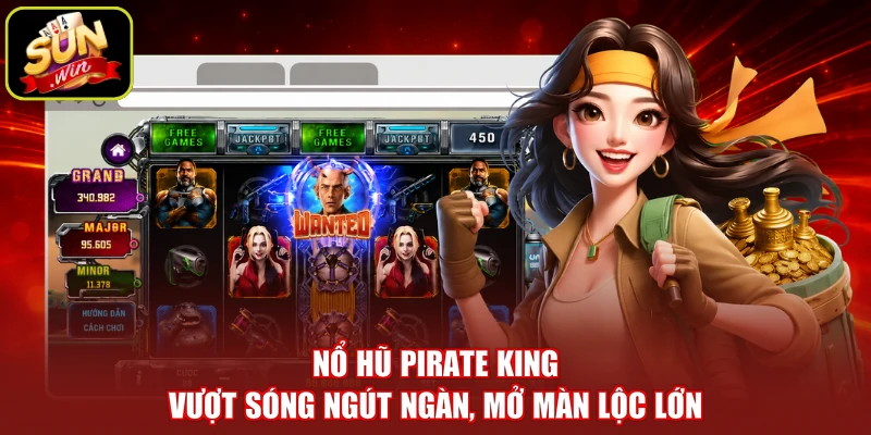Nổ Hũ Pirate King - Vượt Sóng Ngút Ngàn, Mở Màn Lộc Lớn